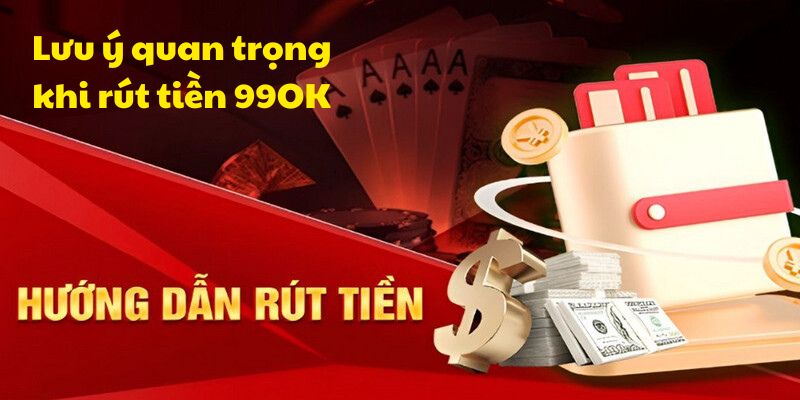 Rút tiền 99OK: Trải nghiệm nhận tiền thưởng nhanh chóng đơn giản 5 Đảm bảo thông tin chính xác khi rút tiền 99OK